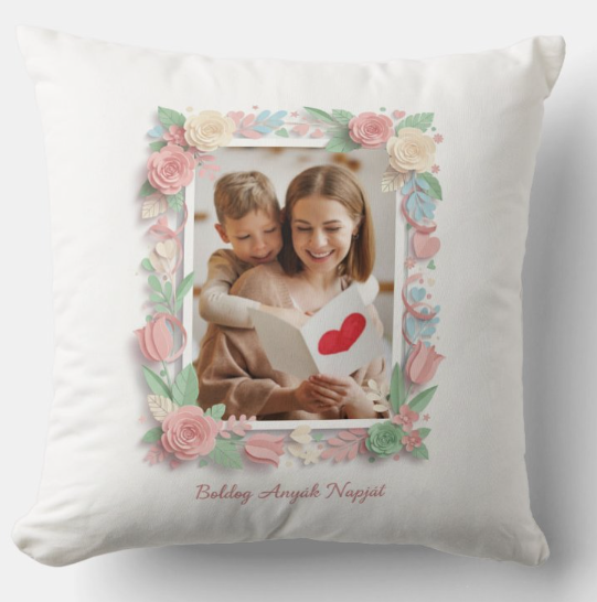 Egyedi fényképes párna - Anyáknapja -  Anya_A9