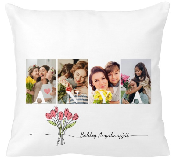 Egyedi fényképes párna - Anyáknapja -  Boldog anyáknapját